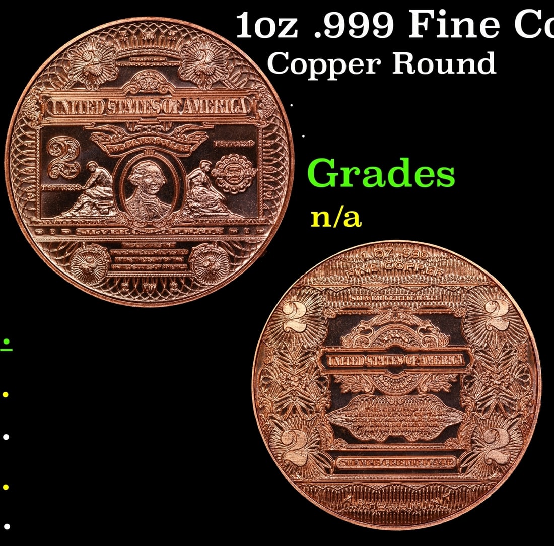 1oz .999 Fine Copper Bullion Round - Silver Certificate 2 Dollar Style Grades Ungraded (1 of 3)