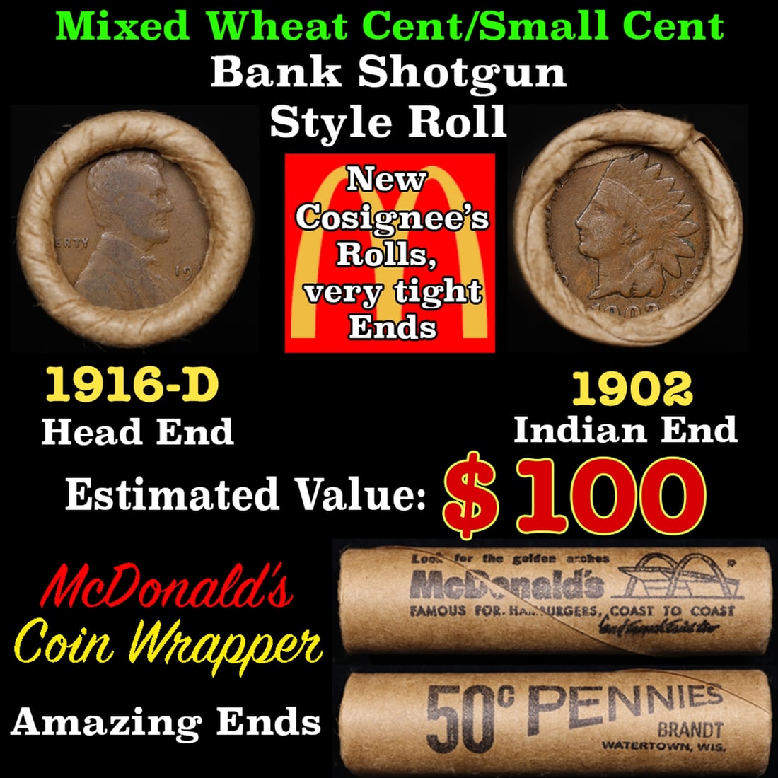 Small Cent Mixed Roll Orig Brandt McDonalds Wrapper, 1916-d Lincoln Wheat end, 1902 Indian other: Small Cent Mixed Roll Orig Brandt McDonalds Wrapper, 1916-d Lincoln Wheat end, 1902 Indian other end, 50c. Lincoln Wheat Cent 1c mixed original Shotgun Roll. Actual roll pictured is the roll you will 