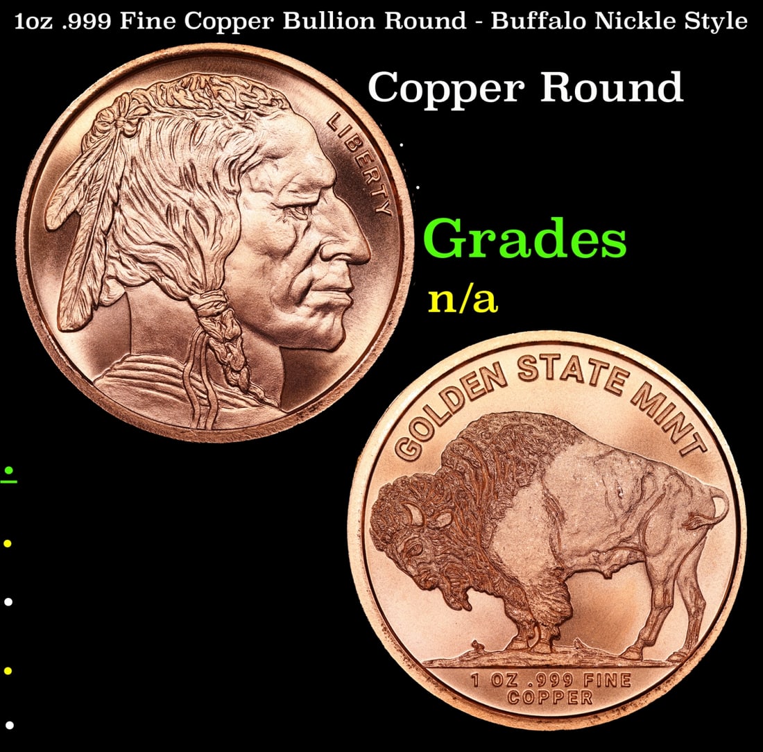 1oz .999 Fine Copper Bullion Round - Buffalo Nickle Style Grades Ungraded: 1oz .999 Fine Copper Bullion Round - Buffalo Nickle Style Grades Ungraded.