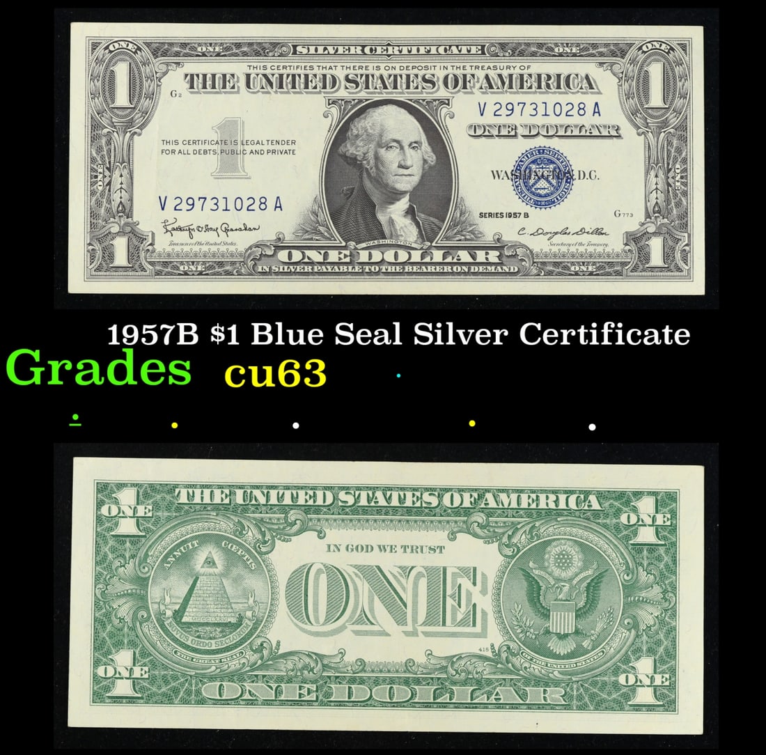 1957B $1 Blue Seal Silver Certificate Grades Select CU: 1957B $1 Blue Seal Silver Certificate Grades Select CU. FR-1621 Granahan-Dilon Silver Certificates were redeemable in Silver. One of their most distinctive qualities is the blue Treasury seal and seri