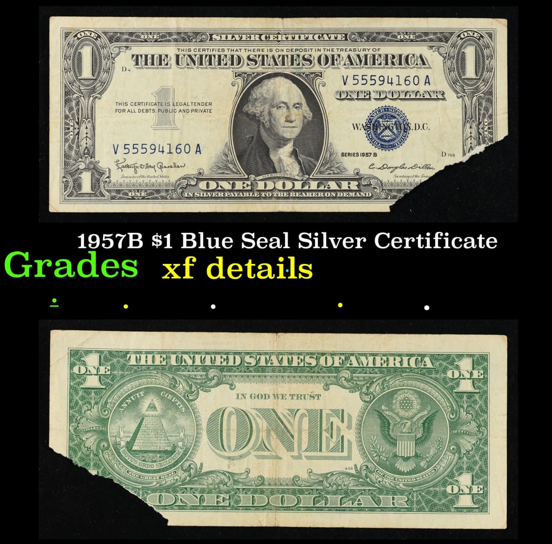 1957B $1 Blue Seal Silver Certificate Grades xf details: 1957B $1 Blue Seal Silver Certificate Grades xf details. FR-1621 Granahan-Dilon Silver Certificates were redeemable in Silver. One of their most distinctive qualities is the blue Treasury seal and ser