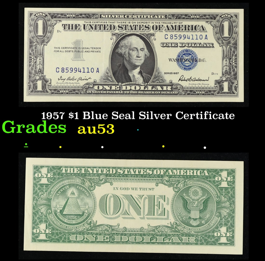1957 $1 Blue Seal Silver Certificate Grades Select AU: 1957 $1 Blue Seal Silver Certificate Grades Select AU. FR-1619 Priest-Anderson Silver Certificates were redeemable in Silver. One of their most distinctive qualities is the blue Treasury seal and seri
