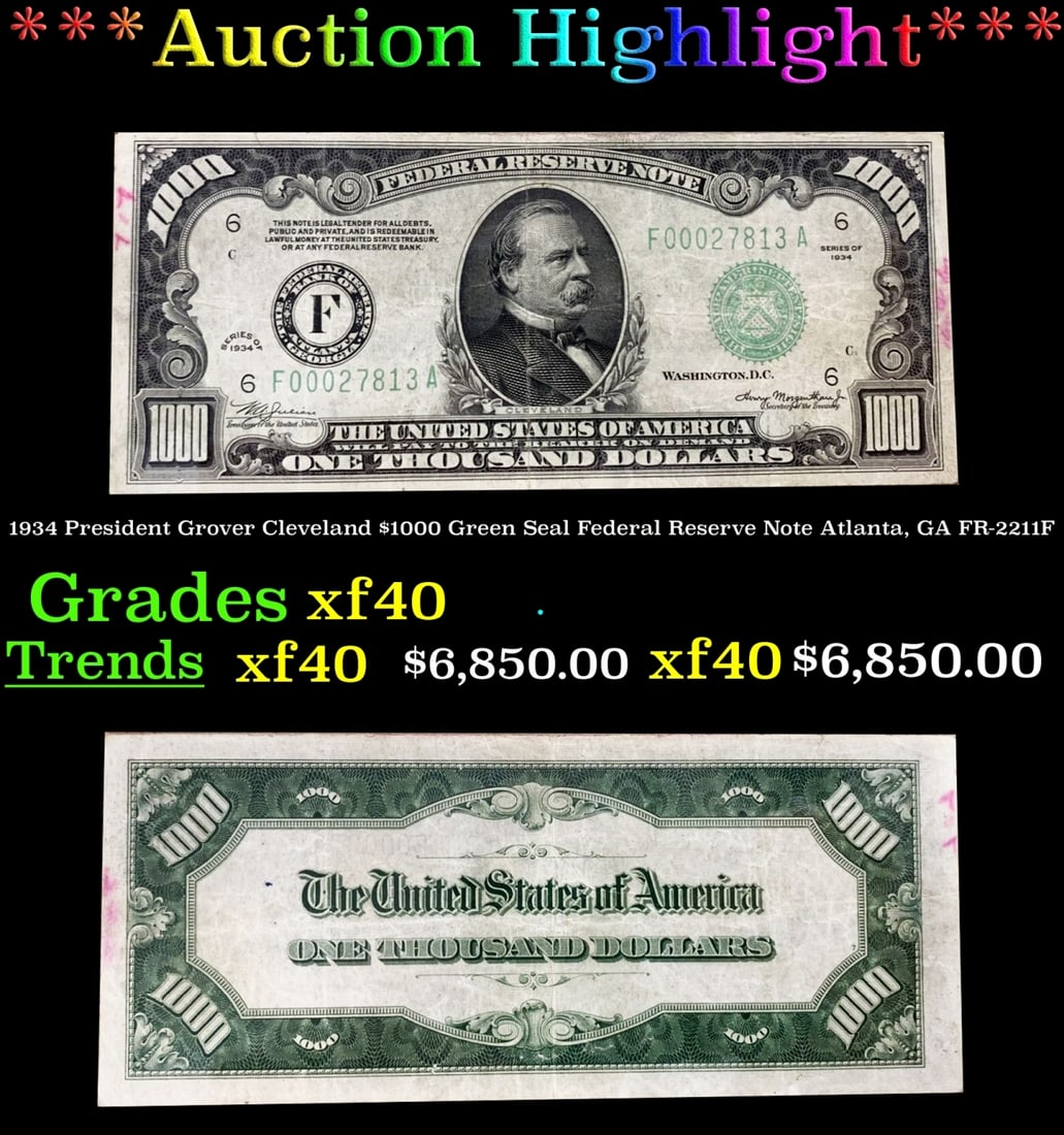 1934 $1000 Green Seal Federal Reserve Note President Grover Cleveland Atlanta, GA Grades xf FR-2211F: 1934 $1000 Green Seal Federal Reserve Note President Grover Cleveland Atlanta, GA Grades xf FR-2211F. Today it seems that $100 bills disappear from our wallets as fast as $20 bills used to. But back i