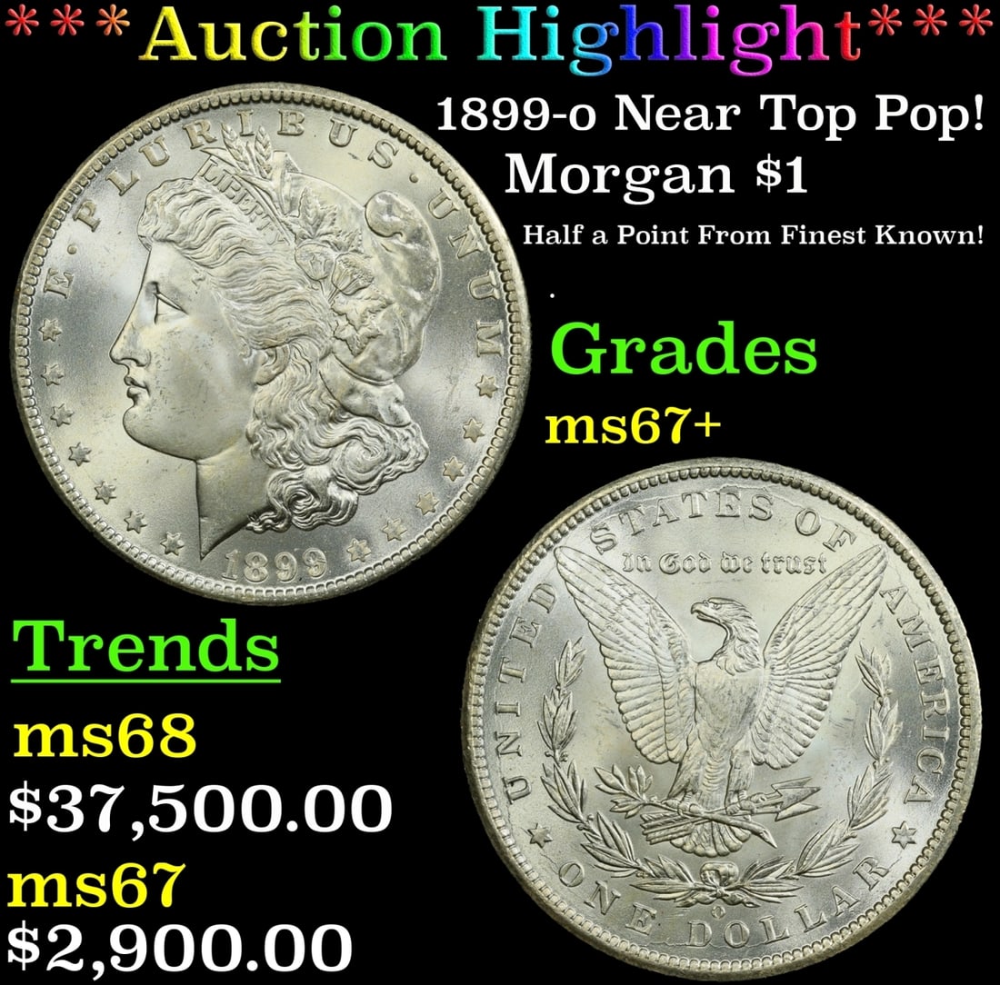 *Highlight* 1899-o Morgan Dollar Near Top Pop! $1 ms67+ SEGS (fc) (1 of 3)