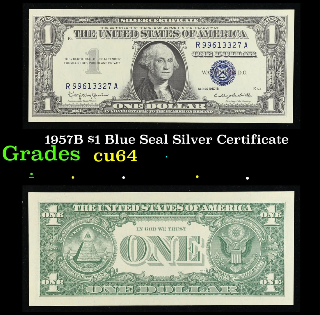 1957B $1 Blue Seal Silver Certificate Grades Choice CU: 1957B $1 Blue Seal Silver Certificate Grades Choice CU. FR-1621 Granahan-Dilon Silver Certificates were redeemable in Silver. One of their most distinctive qualities is the blue Treasury seal and seri
