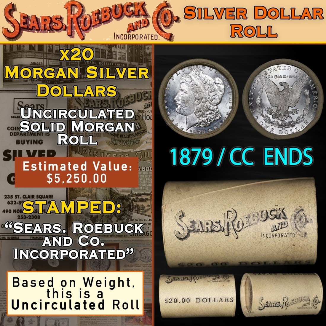 104- CC End SEARS Morgan Dollar $1 Roll 20 1879 & CC Ends: 104- CC End SEARS Morgan Dollar $1 Roll 20 1879 & CC Ends. Up For Auction is a 104- CC End SEARS Morgan Dollar $1 Roll 20 1879 & CC Ends Roll Weighing 537.8 g Based On this weight this is a UNC Roll W