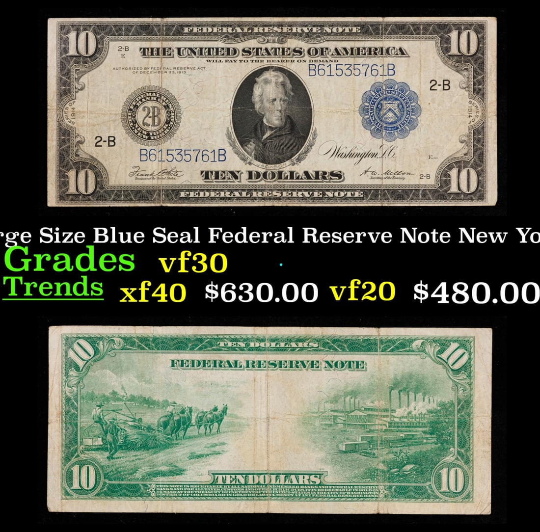 1914 $10 Large Size Blue Seal Federal Reserve Note New York, NY Grades vf++ FR-911: 1914 $10 Large Size Blue Seal Federal Reserve Note New York, NY Grades vf++ FR-911. Despite having 1913 written on them, these are actually from the series of 1914, as it says on the right and left ha