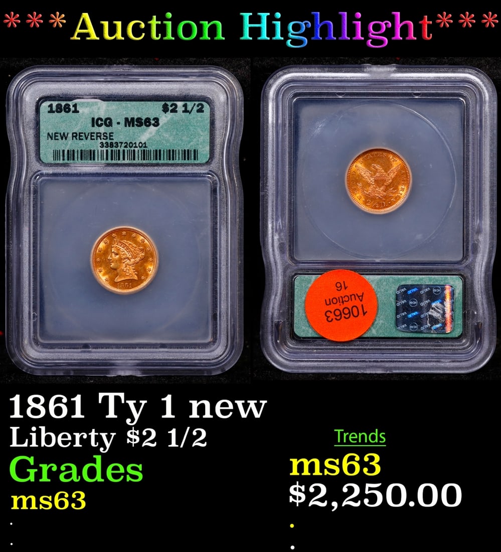 1861 Ty 1 new Gold Liberty Quarter Eagle 2.5 ms63 ICG (1 of 3)