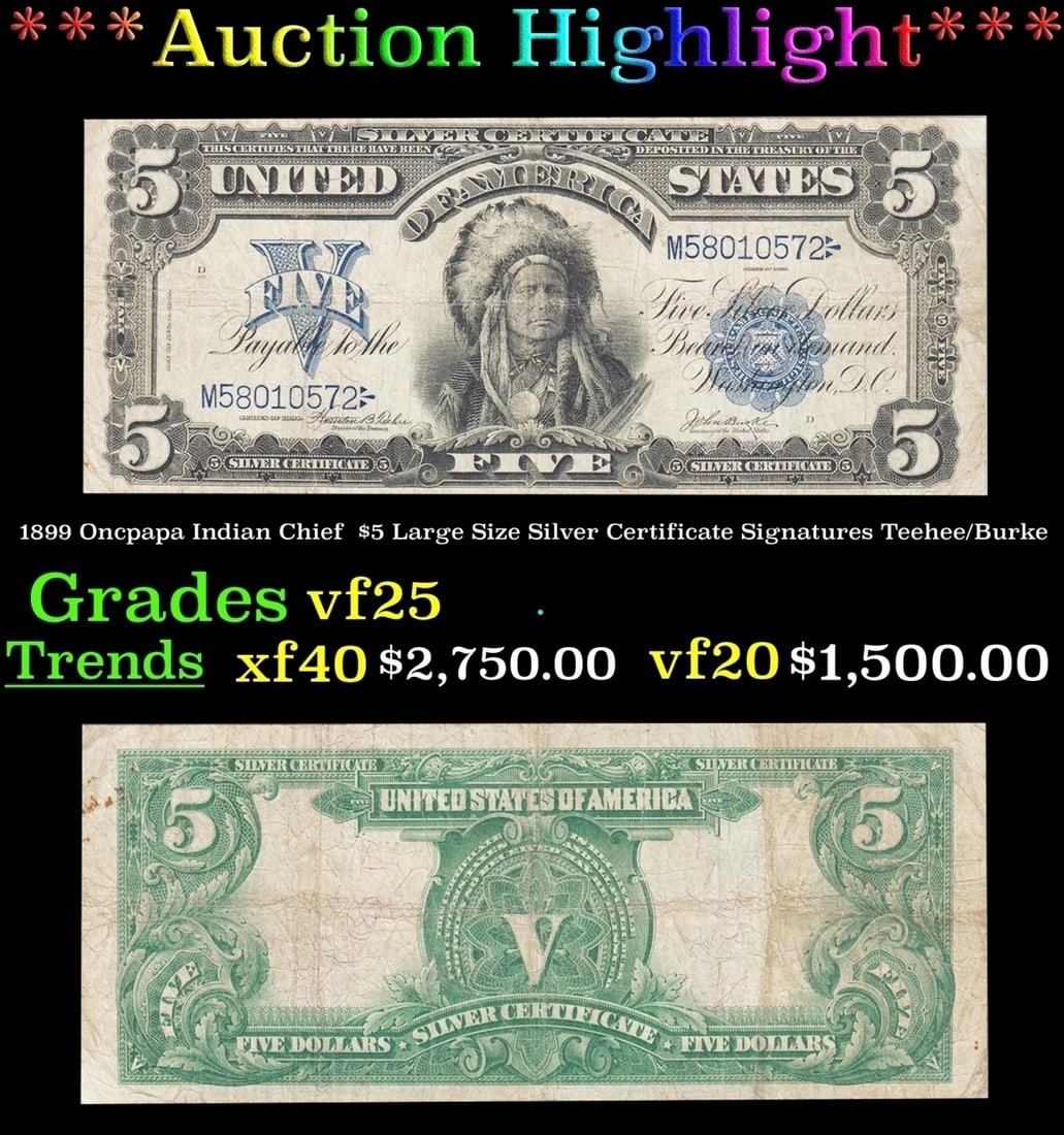 1899 $5 Large Size Silver Certificate Oncpapa Indian Chief  Grades vf25 Signatures Teehee/Burke (1 of 3)