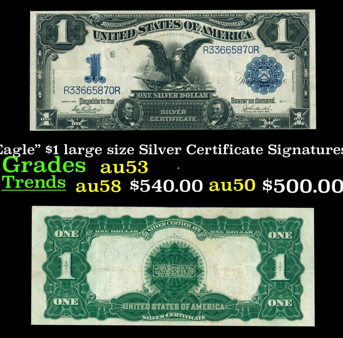 1899 $1 large size Silver Certificate "Black Eagle" Grades Select AU Signatures Parker/Burke (1 of 3)