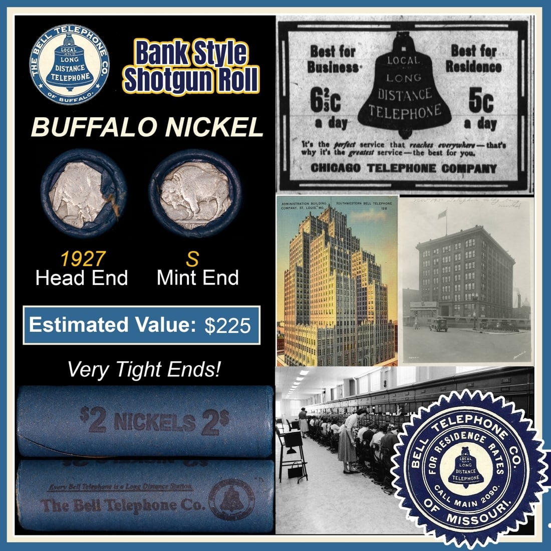 Buffalo Nickel Shotgun Roll in Old Bank Style 'Bell Telephone' Wrapper 1927 & S Mint Ends: Buffalo Nickel Shotgun Roll in Old Bank Style 'Bell Telephone' Wrapper 1927 & S Mint Ends. The roll is held in an old, rare "Bell Telephone Co." Bank style wrapper. This is the Bell Telephone logo fro