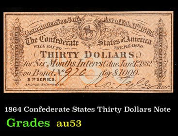 1864 Confederate States Thirty Dollars Note Grades Select AU