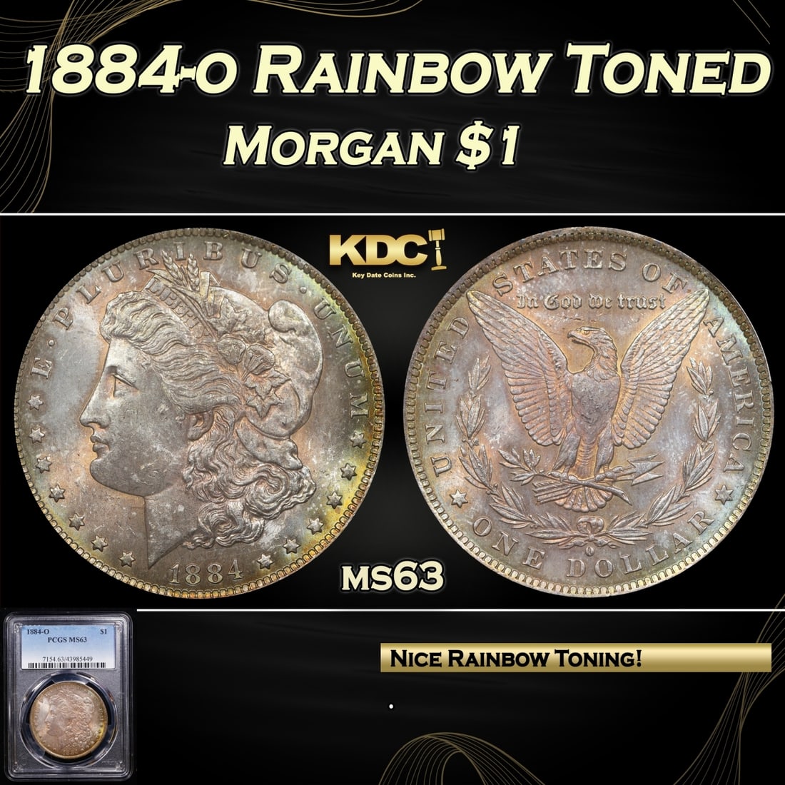 PCGS 1884-o Morgan Dollar Rainbow Toned 1 ms63 PCGS (1 of 5)