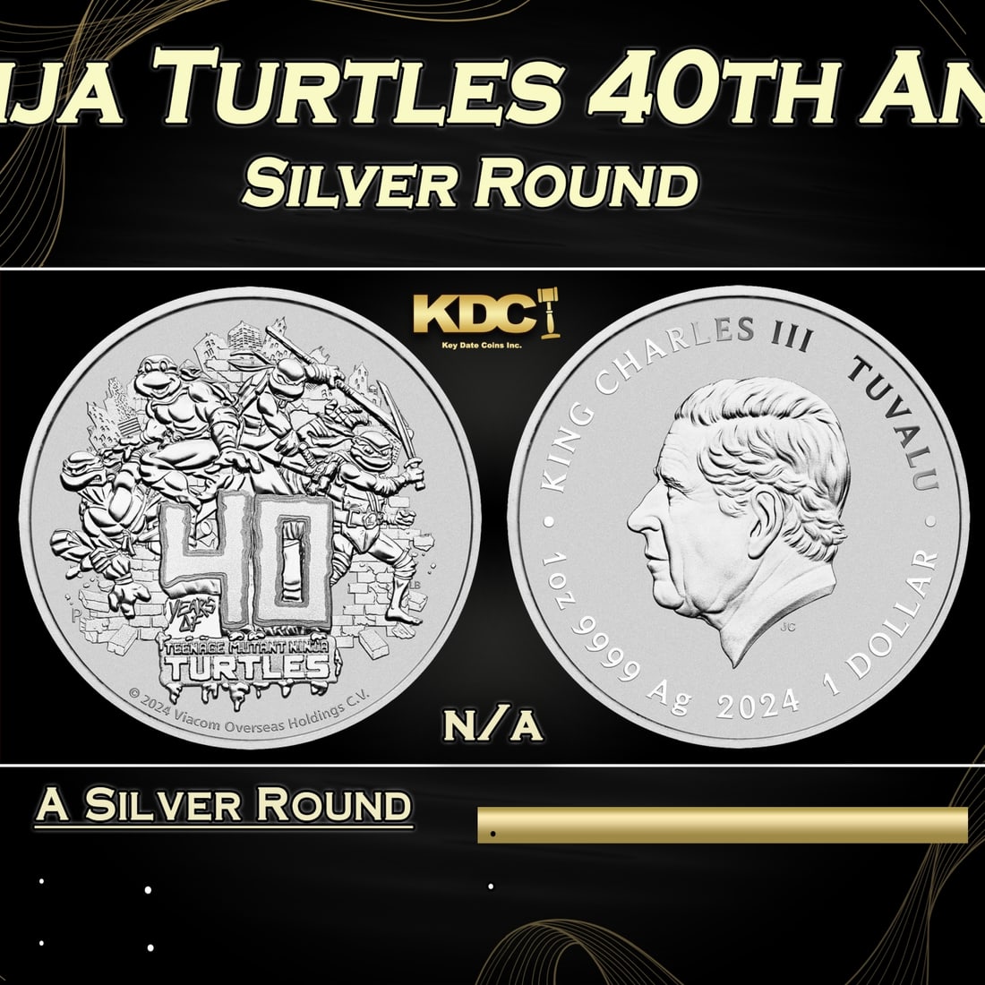 2024 Tuvalu $1 Teenage Mutant Ninja Turtles 40th Anniversary Coin - 1 oz Silver Round Round: 2024 Tuvalu $1 Teenage Mutant Ninja Turtles 40th Anniversary Coin - 1 oz Silver Round. Celebrate the 40th anniversary of the Teenage Mutant Ninja Turtles with this exciting legal tender silver coin! O