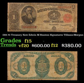 1891 $1 Treasury Note Edwin M Stanton Grades f+ Signatures Tillman/Morgan