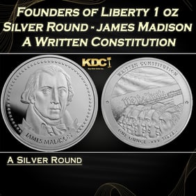 Founders of Liberty 1 oz Silver Round - James Madison - A Written Constitution Round