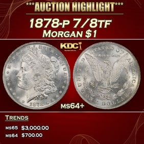 1878-p 7/8tf Morgan Dollar $1 ms64+ SEGS