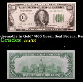 1928 $100 Green Seal Federal Reserve Note "Redeemable In Gold" Grades Select AU