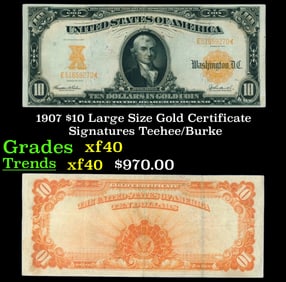 1907 $10 Large Size Gold Certificate Grades xf Signatures Teehee/Burke