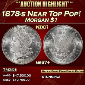 1878-s Morgan Dollar Near Top Pop! $1 ms67+ SEGS