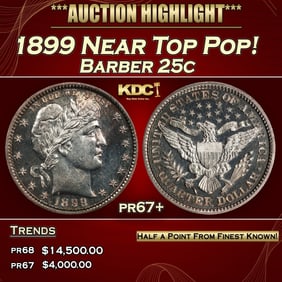 1899 Proof Barber Quarter Near Top Pop! 25c pr67+ SEGS