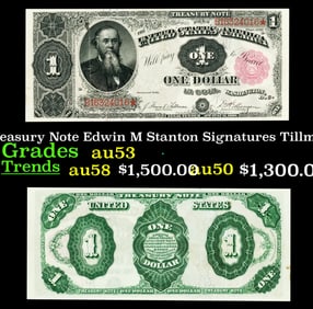 1891 $1 Treasury Note Edwin M Stanton Grades Select AU Signatures Tillman/Morgan