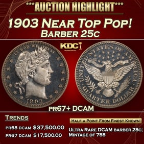 1903 Proof Barber Quarter Near Top Pop! 25c pr67+ DCAM SEGS