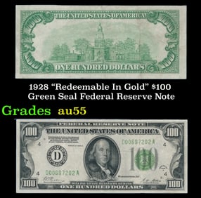 1928 $100 Green Seal Federal Reserve Note "Redeemable In Gold" Grades Choice AU