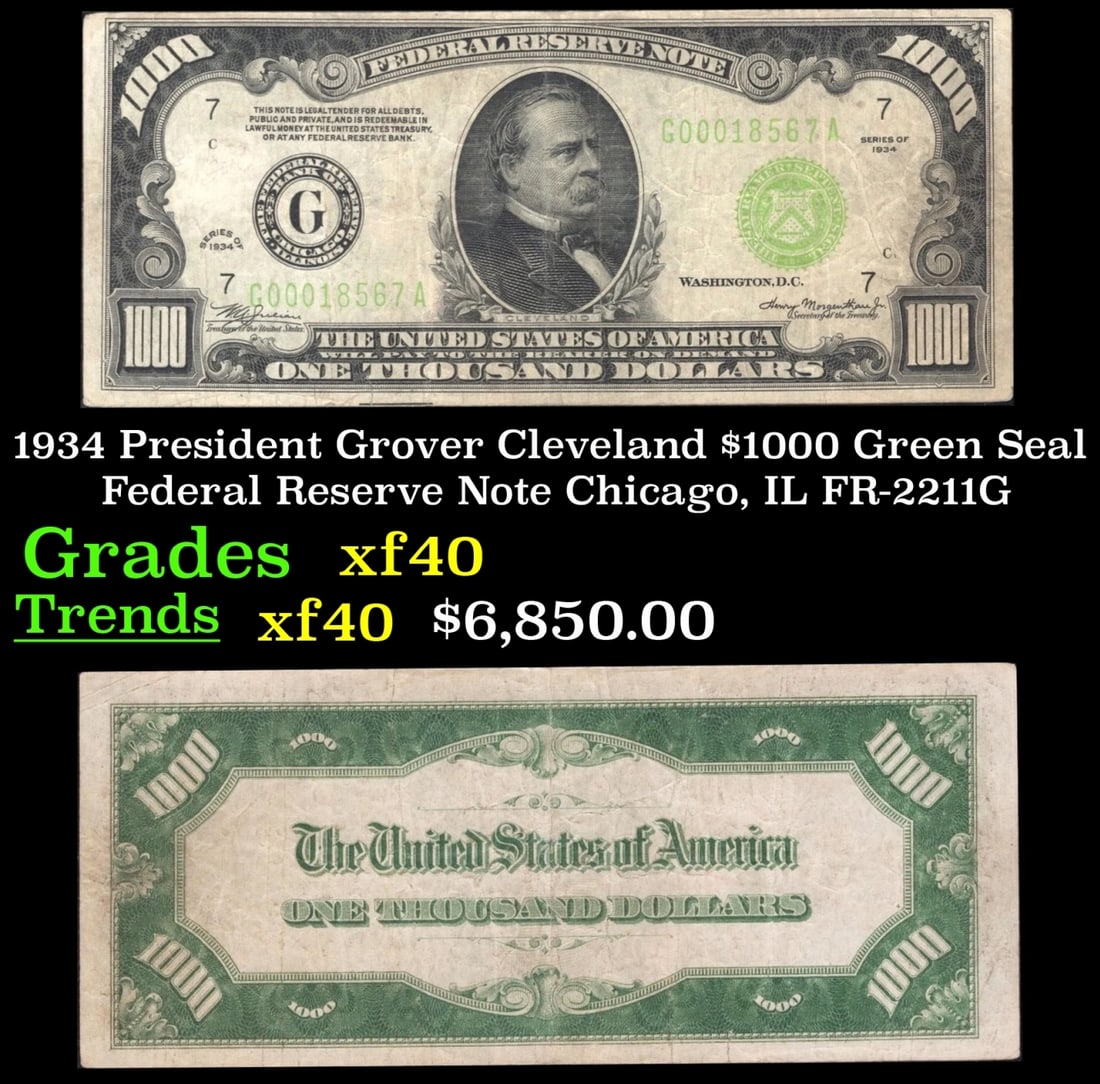 1934 $1000 Green Seal Federal Reserve Note President Grover Cleveland Chicago, IL Grades xf FR-2211G: 1934 $1000 Green Seal Federal Reserve Note President Grover Cleveland Chicago, IL Grades xf FR-2211G. Today it seems that $100 bills disappear from our wallets as fast as $20 bills used to. But back i