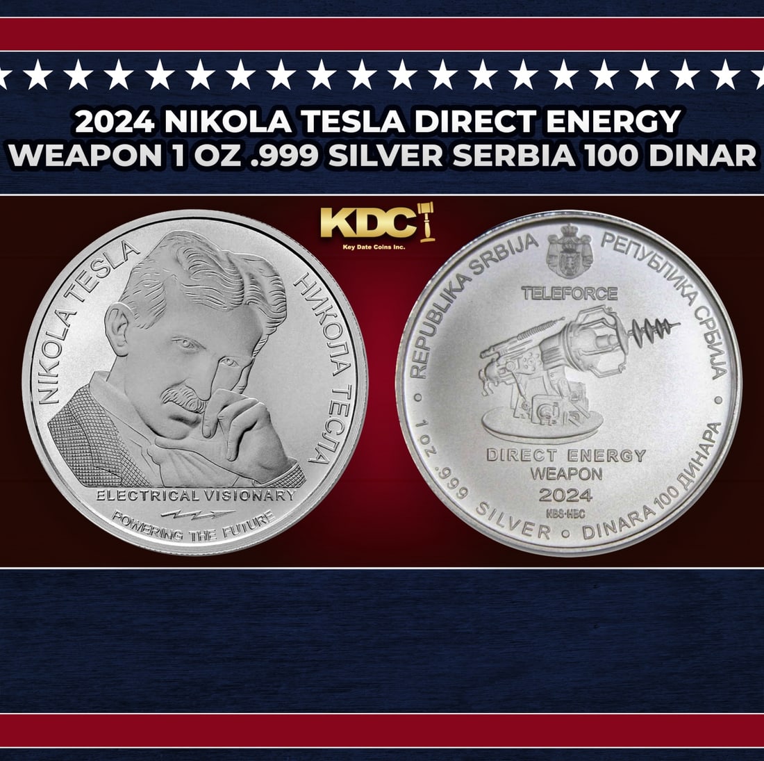 2024 Nikola Tesla Direct Energy Weapon 1 oz .999 Silver Serbia 100 Dinar Round: 2024 Nikola Tesla Direct Energy Weapon 1 oz .999 Silver Serbia 100 Dinar. From his mother country of Serbia, the Tesla series of concepts and inventions continues in 2024 with his direct energy weapon