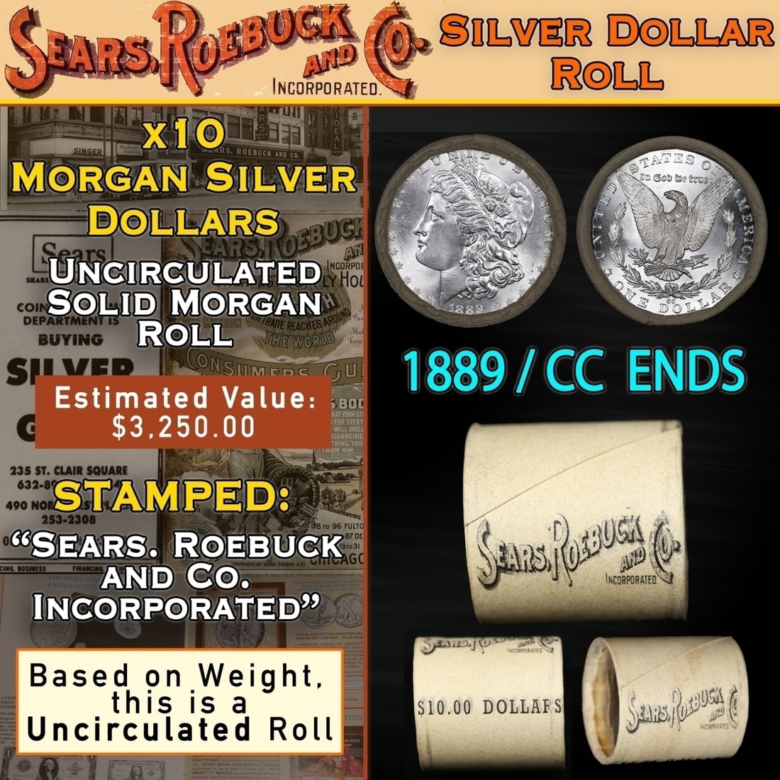 Rare SEARS UNC Morgan Roll With CC End 10 Coin 1889&CC Ends: Rare SEARS UNC Morgan Roll With CC End 10 Coin 1889&CC Ends. Up For Auction is a 99- Rare SEARS UNC Morgan Roll With CC End 10 Coin 1889&CC Ends Roll Weighing 270.4 g Based On this weight this is a UN