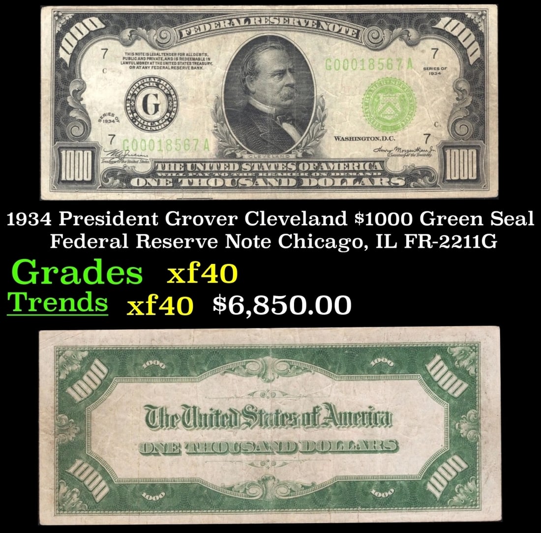 1934 $1000 Green Seal Federal Reserve Note President Grover Cleveland Chicago, IL Grades xf FR-2211G: 1934 $1000 Green Seal Federal Reserve Note President Grover Cleveland Chicago, IL Grades xf FR-2211G. Today it seems that $100 bills disappear from our wallets as fast as $20 bills used to. But back i