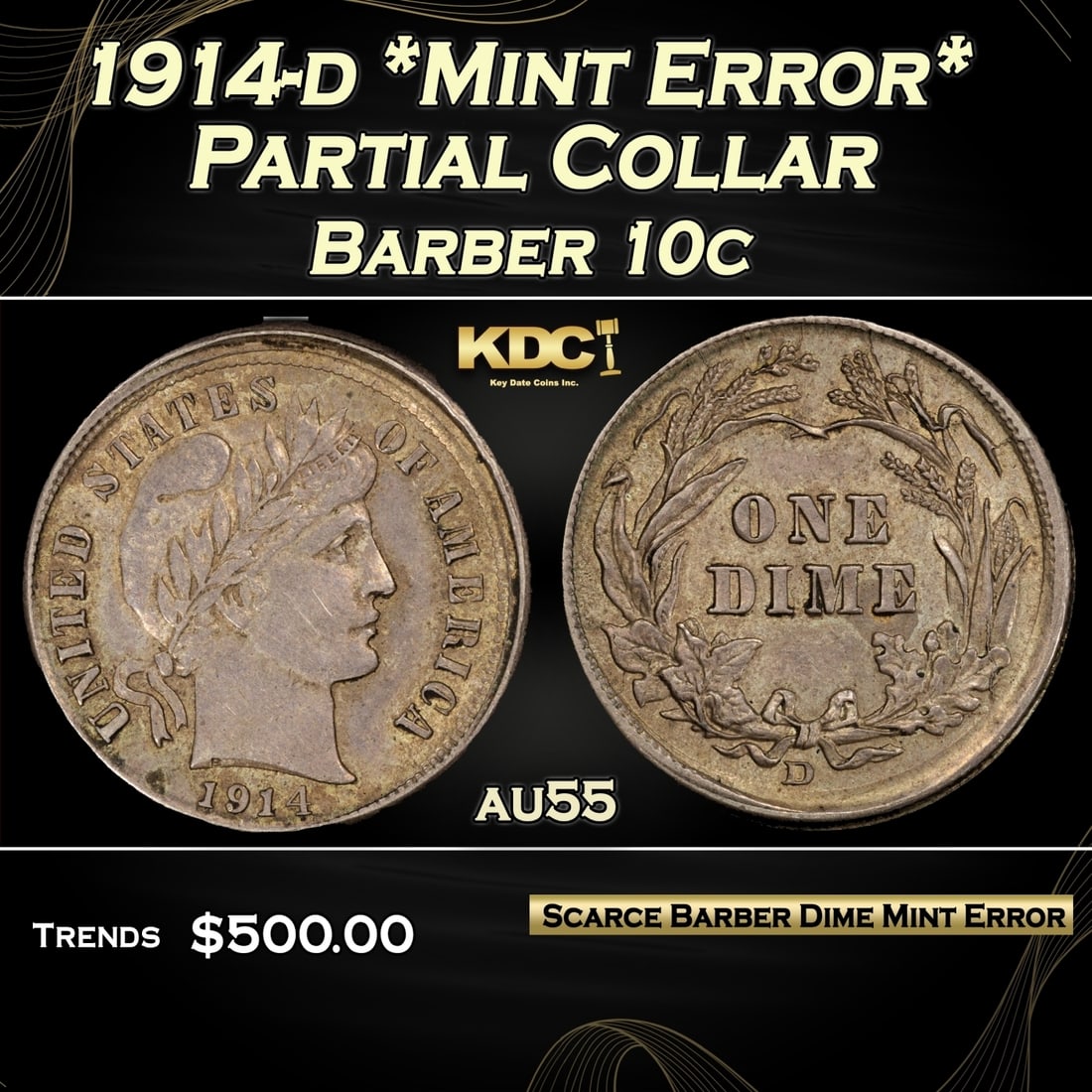 PCGS 1914-d *Mint Error* Partial Collar Barber Dime 10c au55 PCGS: PCGS 1914-d *Mint Error* Partial Collar Barber Dime 10c au55 PCGS.