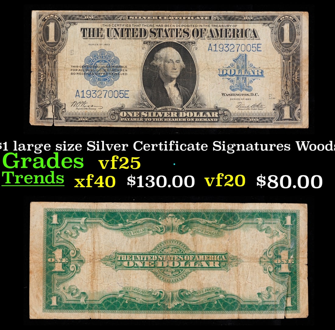 1923 $1 large size Silver Certificate Grades vf+ Signatures Woods/White: 1923 $1 large size Silver Certificate Grades vf+ Signatures Woods/White. Fr-238 The term “horse blanket” gets used a lot when talking about large size currency. It is most frequently used to d
