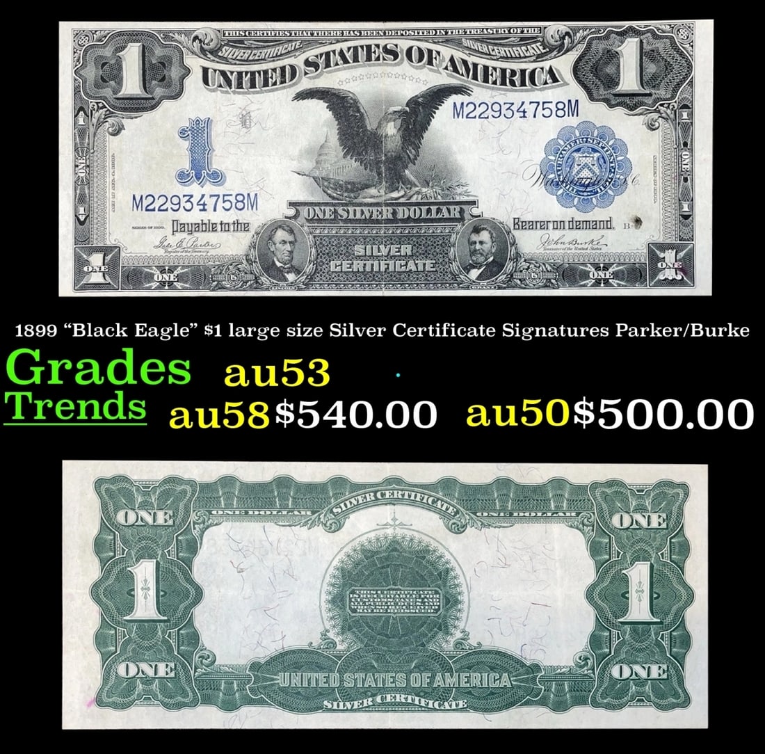 1899 $1 large size Silver Certificate "Black Eagle" Grades Select AU Signatures Parker/Burke (1 of 3)