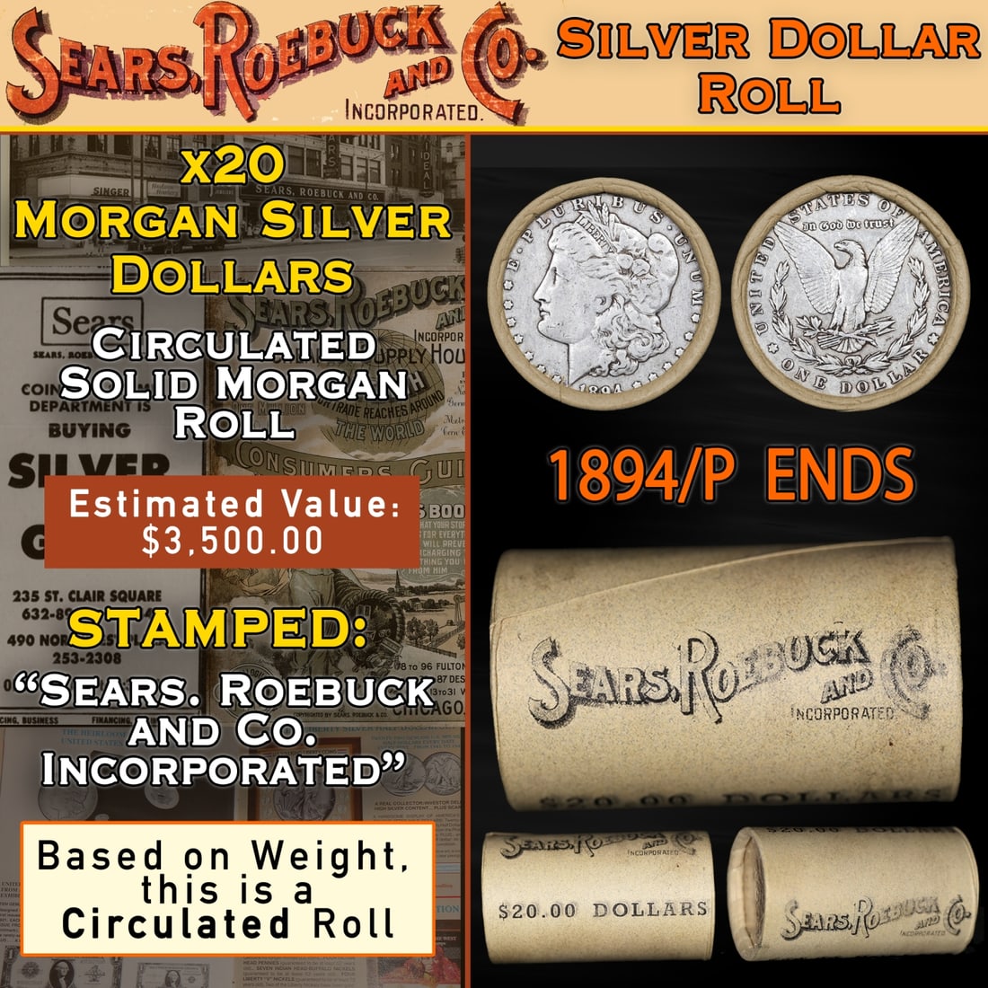 20 SEARS Circ Morgan Dollar $1 Roll Silver 1894/'P' Rev Ends: 20 SEARS Circ Morgan Dollar $1 Roll Silver 1894/'P' Rev Ends. Up For Auction is a 64- 20 SEARS Circ Morgan Dollar $1 Roll Silver 1894/'P' Rev Ends Roll Weighing 527.9 g Based On this weight this is a