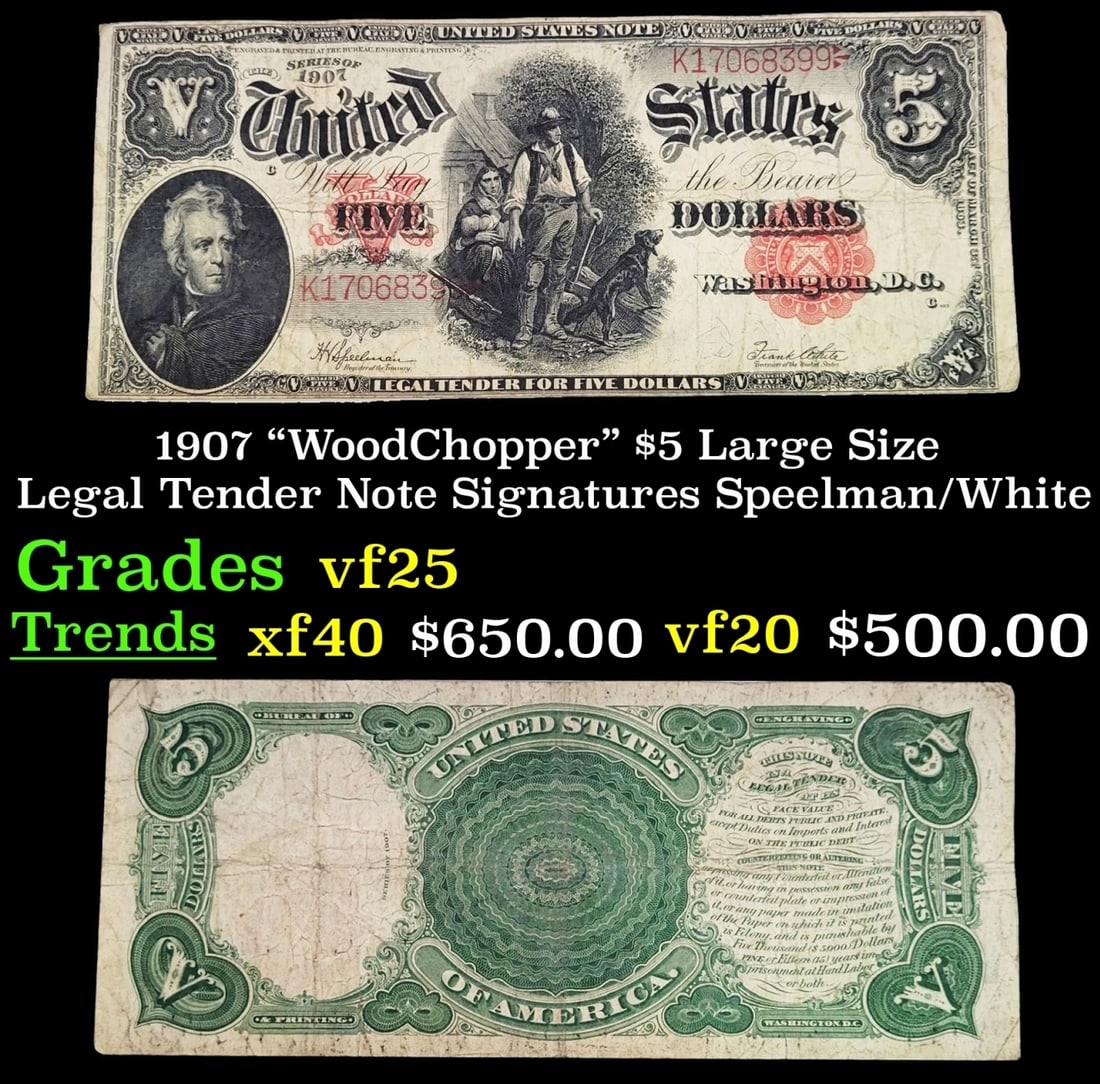 1907 $5 Large Size Legal Tender Note "WoodChopper" Grades vf+ Signatures Speelman/White (1 of 3)