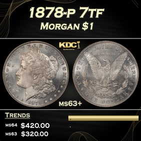 1878-p 7tf Morgan Dollar $1 Grades ms63+