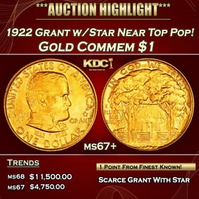 1922 Grant w/Star Gold Commem Dollar Near Top Pop! 1 ms67+ SEGS