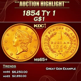 1854 Ty 1 Gold Dollar $1 ms65+ SEGS
