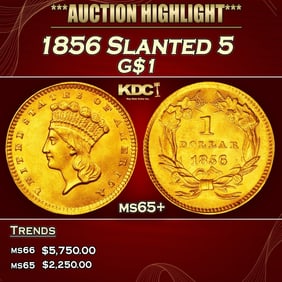 1856 Slanted 5 Gold Dollar $1 ms65+ SEGS