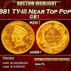 1881 Gold Dollar TY-III Near Top Pop! $1 ms68+ SEGS