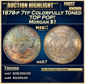 1878-p 7tf Morgan Dollar Colorfully Toned TOP POP! $1 ms67 SEGS