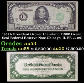 1934A $1000 Green Seal Federal Reserve Note President Grover Cleveland Chicago, IL Grades Select AU