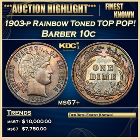 1903-p Barber Dime Rainbow Toned TOP POP! 10c ms67+ SEGS
