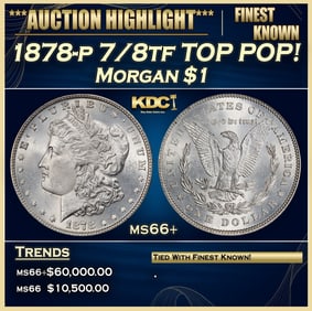 1878-p 7/8tf Morgan Dollar TOP POP! $1 ms66+ SEGS