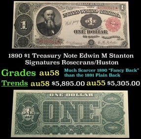 1890 $1 Treasury Note Edwin M Stanton Grades Choice AU/BU Slider Signatures Rosecrans/Huston