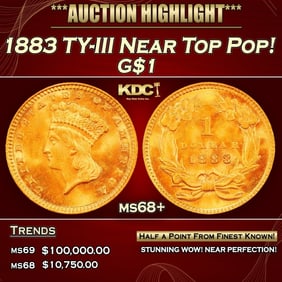 1883 Gold Dollar TY-III Near Top Pop! $1 ms68+ SEGS