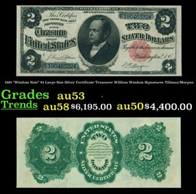 1891 $2 Large Size Silver Certificate "Windom Note" Treasurer William Windom Grades Select AU