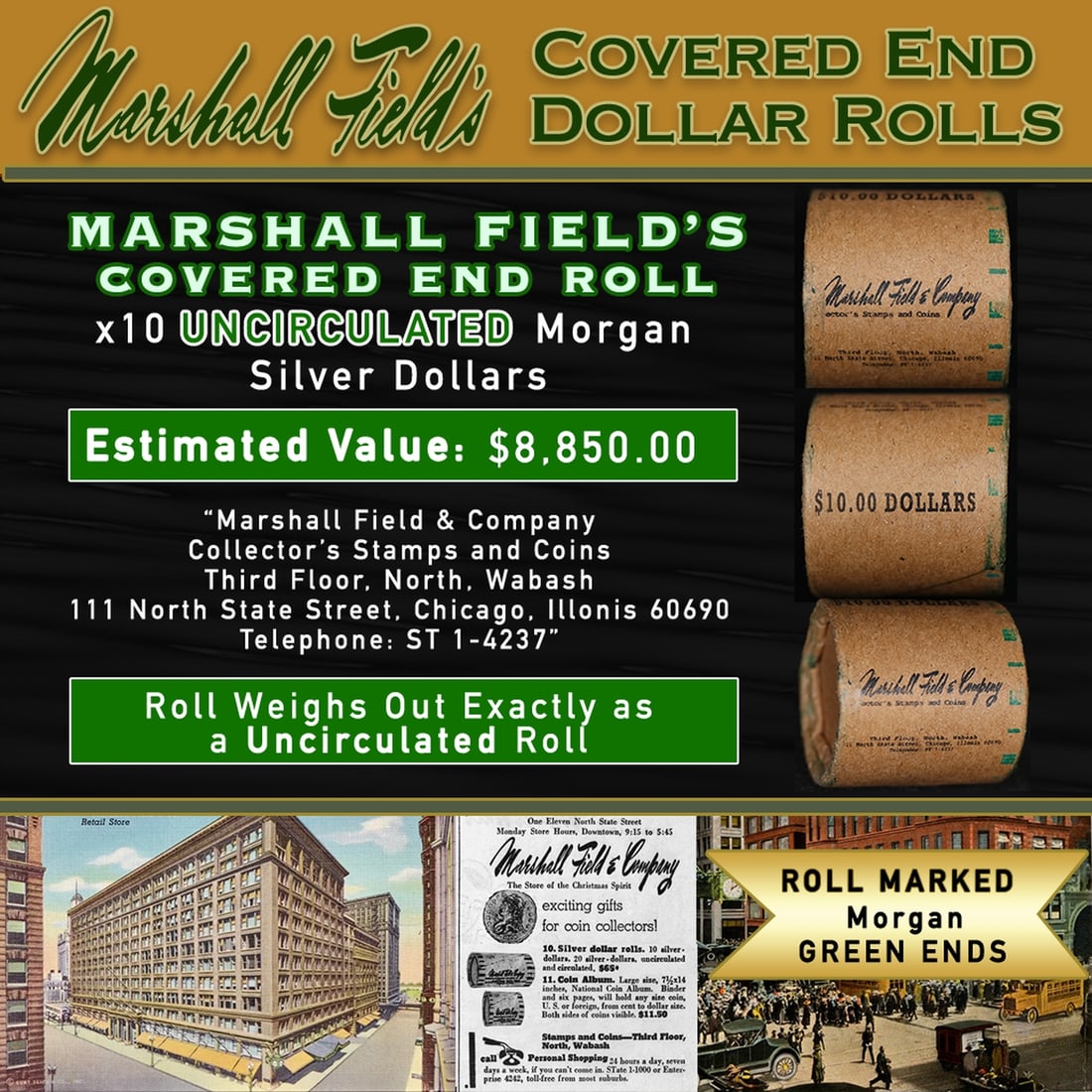 Rare Morgan UNC MARSHALL FIELDS 10 $1 Roll Green Level: Rare Morgan UNC MARSHALL FIELDS 10 $1 Roll Green Level. Up For Auction is a 165- Rare Morgan UNC MARSHALL FIELDS 10 $1 Roll Green Level Roll Weighing 270.3 g Based On this weight this is a UNC Roll We
